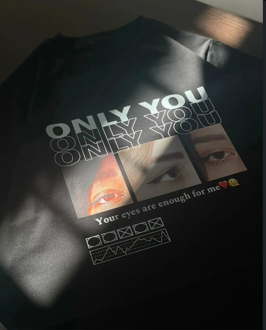 Only You Customized T-Shirt